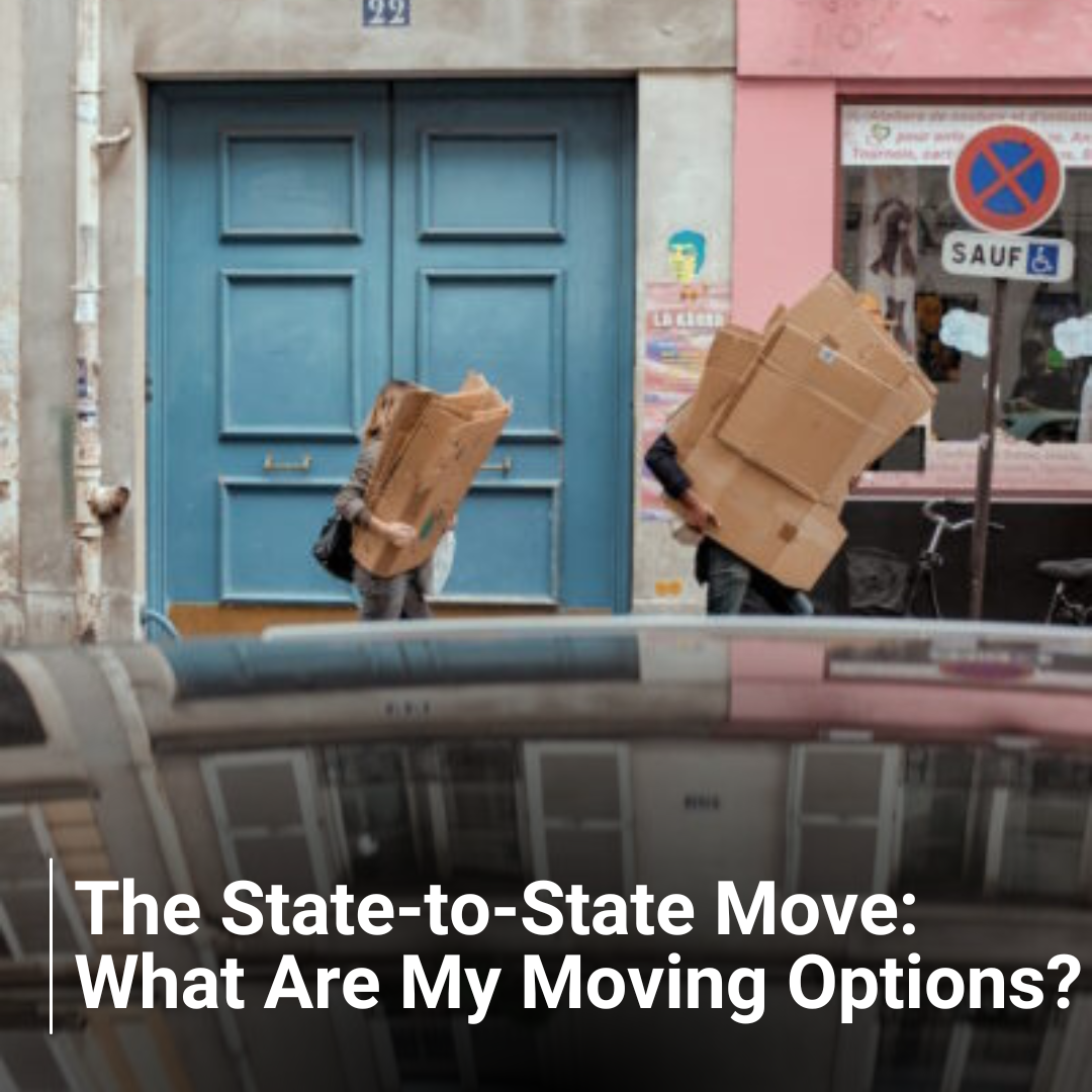The State-to-State Move: What Are My Moving Options?