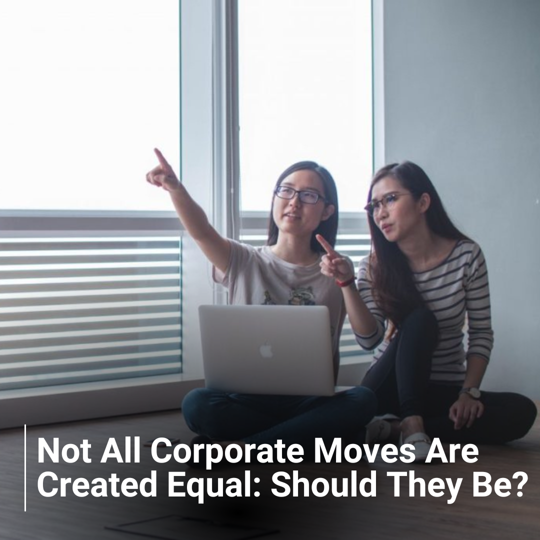 Not All Corporate Moves Are Created Equal Should They Be Blog