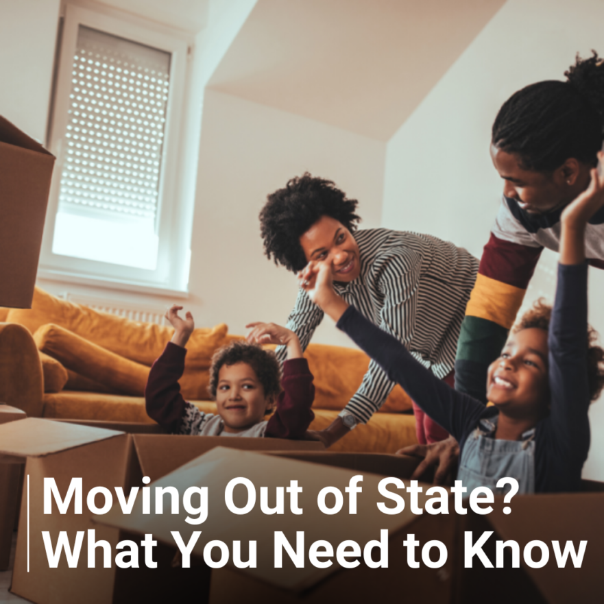 Moving Out of State? What You Need to Know